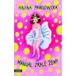 Manuál zralé ženy - Halina Pawlowská…