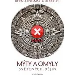 Mýty a omyly světových dějin - Bernd…