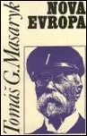 Nová Evropa: Tomáš Garrigue Masaryk