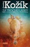 Za trochu lásky: František Kožík