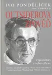 Outsiderova zpověď - Ivo Pondělíček