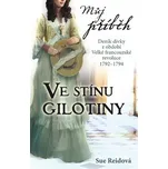 Můj příběh Ve stínu gilotiny - Sue Reid