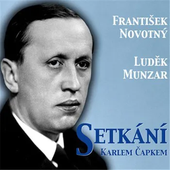 Setkání s Karlem Čapkem - František Novotný [audiokniha]