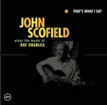 That's What I Say: John Scofield Plays…