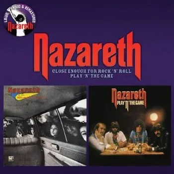 Zahraniční hudba Close Enough For Rock'n'Roll/Play'n'The Game - Nazareth [2CD]