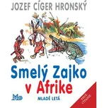 Smelý zajko v Afrike - Jozef Cíger…