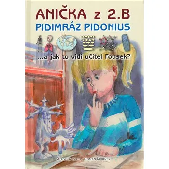 Bystrá hlava Anička z 2. B - Pidimráz Pidonius - Miroslav Kala