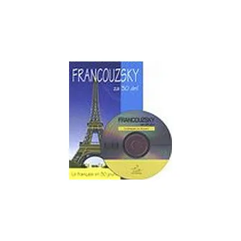 Francouzský jazyk Francouzsky za 30 dní + CD