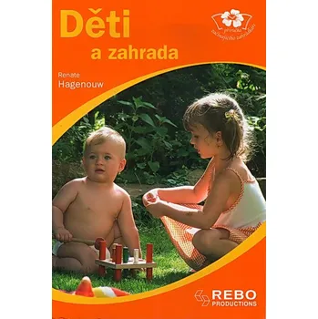Děti a zahrada - Renate Hagenouw