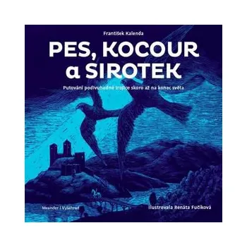 Pes, kocour a sirotek - František Kalenda