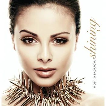 Zahraniční hudba Monika Bagárová : Shining CD