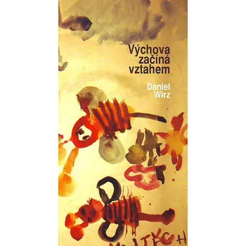 Výchova začíná vztahem - Daniel Wirz