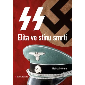 SS - Elita ve stínu smrti - Heinz Höhne