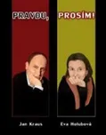 Pravdu, prosím! - Eva Holubová