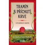 Tramín s příchutí krve - Věra Fojtová