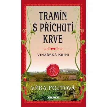 Tramín s příchutí krve - Věra Fojtová