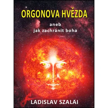 Orgonova hvězda - Ladislav Szalai