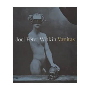 Umění Joel-Peter Witkin: Vanitas - Otto M. Urban