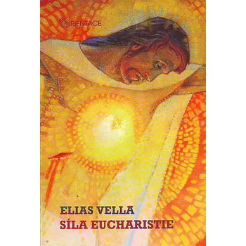 Vella Elias: Síla eucharistie