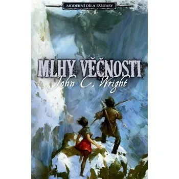 Wright John C.: Mlhy věčnosti - Moderní díla fantasy