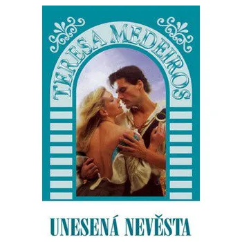 Unesená nevěsta - Teresa Medeiros Unesená nevěsta - Teresa Medeiros