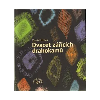 Dvacet zářících drahokamů - David Hrbek