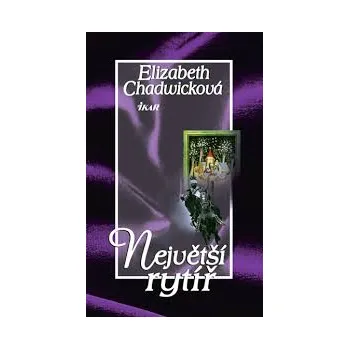 Největší rytíř - Elizabeth Chadwicková