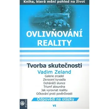 Tvorba skutečnosti - Vadim Zeland Tvorba skutečnosti - Vadim Zeland