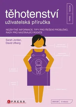 Těhotenství: Uživatelská příručka