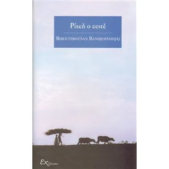 Píseň o cestě - Bibhútibhúšan Bandjopádhjáj
