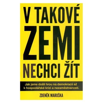 V takové zemi nechci žít - Zdeněk Maruška