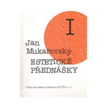 Estetické přednášky I. - Jan Mukařovský