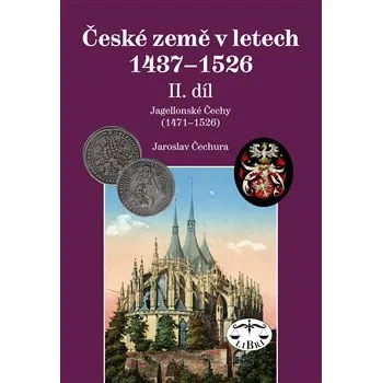 České země 1437–1526, II. díl. - Jaroslav Čechura
