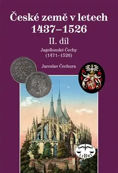 kniha České země 1437–1526, II. díl. - Jaroslav Čechura
