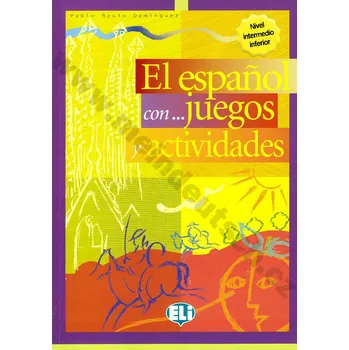 Španělský jazyk El español con juegos y actividades Interm.inferior - cvičebnice