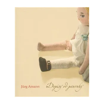 Dopisy od panenky - Amann Jürg