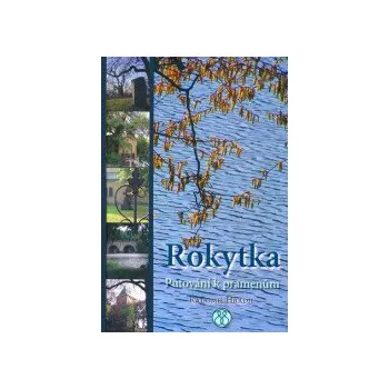 Rokytka - putování k pramenům - Radomil Hradil