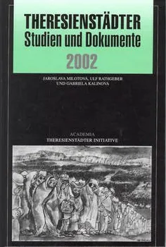 Theresienstädter Studien und Dokumente 2002 - Jaroslava Milotová