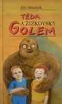 Téda a žižkovský Golem - Jiří Slavíček