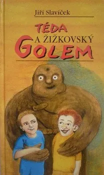 Téda a žižkovský Golem - Jiří Slavíček