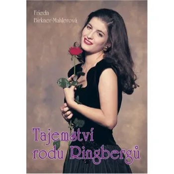 Beletrie pro dospělé Tajemství rodu Ringbergů - Frieda Mahlerová-Birkner