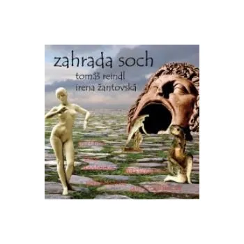Česká hudba Zahrada soch - Tomáš Reindel Irena Žantovská (CD)