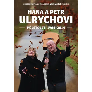 Literární biografie Hana a Petr Ulrychovi - půlstoletí 1964-2014 - Petr Ulrych