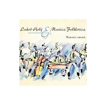 Česká hudba Rabudeň, rabudeň - Luboš Holý a Musica Folklorica (MP3)