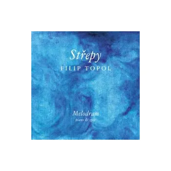 Střepy - Filip Topol (FLAC+mp3)