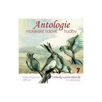 Česká hudba Antologie CD 7 - Verbuňky a písně rekrutské - Antologie moravské lidové hudby (MP3)