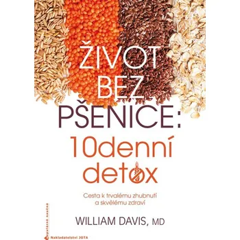 Život bez pšenice: 10denní detox - William R. Davis
