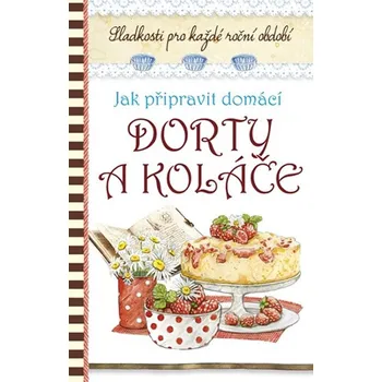 Jak připravit domácí dorty a koláče - INFOA