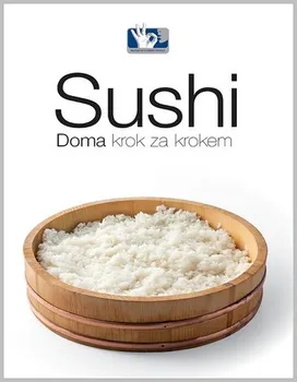 Sushi: Doma, krok za krokem - Pražský kulinářský institut