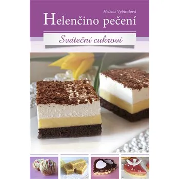 Helenčino pečení: Sváteční cukroví - Helena Vybíralová